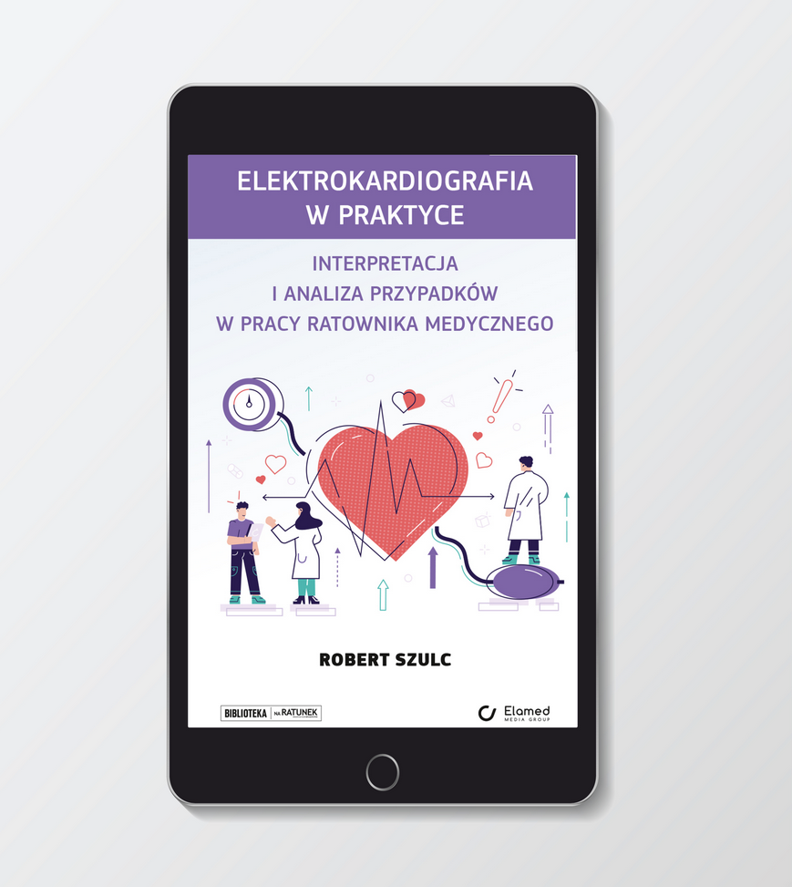 E-BOOK: Elektrokardiografia w praktyce. Interpretacja i analiza przypadków w pracy ratownika medycznego<br />
