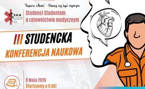 III Studencka Konferencja Naukowa „Sapere Aude – odważ się być mądrym. Studenci Studentom o ratownictwie medycznym”